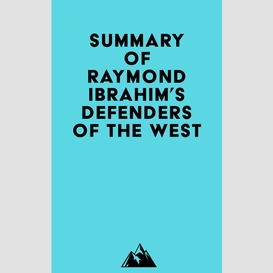 Summary of raymond ibrahim's defenders of the west