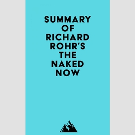 Summary of richard rohr's the naked now