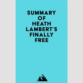 Summary of heath lambert's finally free