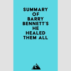Summary of barry bennett's he healed them all