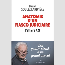 Anatomie d'un fiasco judiciaire