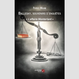 Ballesky, souvenirs d'enquêtes