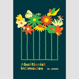 Abolitionist intimacies