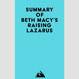 Summary of beth macy's raising lazarus