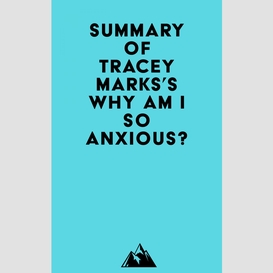 Summary of tracey marks's why am i so anxious?