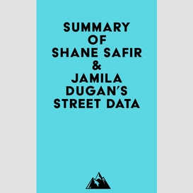 Summary of shane safir & jamila dugan's street data