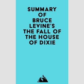 Summary of bruce levine's the fall of the house of dixie