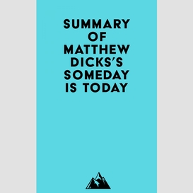 Summary of matthew dicks's someday is today