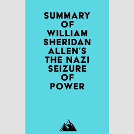 Summary of william sheridan allen's the nazi seizure of power
