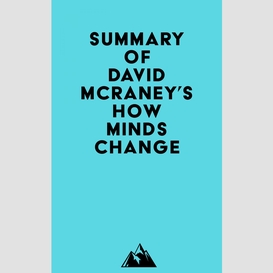 Summary of david mcraney's how minds change