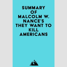 Summary of malcolm w. nance's they want to kill americans