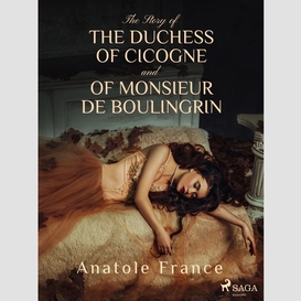 The story of the duchess of cicogne and of monsieur de boulingrin