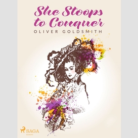 She stoops to conquer