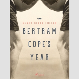 Bertram cope's year