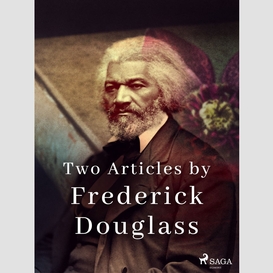 Two articles by frederick douglass