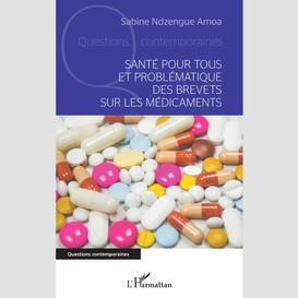 Santé pour tous et problématique des brevets sur les médicaments