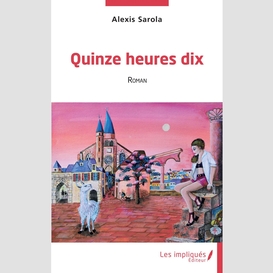 Quinze heures dix