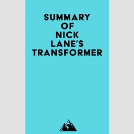 Summary of nick lane's transformer