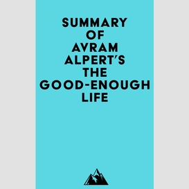 Summary of avram alpert's the good-enough life