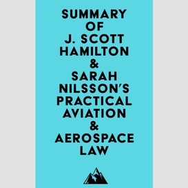 Summary of j. scott hamilton & sarah nilsson's practical aviation & aerospace law