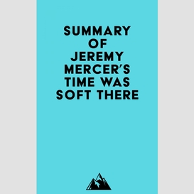 Summary of jeremy mercer's time was soft there