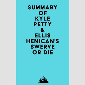 Summary of kyle petty & ellis henican's swerve or die