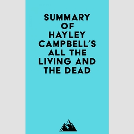 Summary of hayley campbell's all the living and the dead