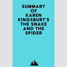 Summary of karen kingsbury's the snake and the spider