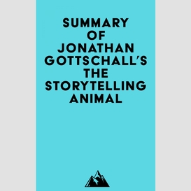 Summary of jonathan gottschall's the storytelling animal