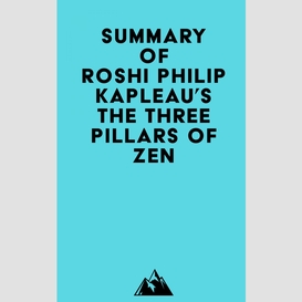 Summary of roshi philip kapleau's the three pillars of zen