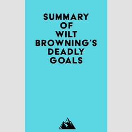 Summary of wilt browning's deadly goals