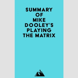 Summary of mike dooley's playing the matrix