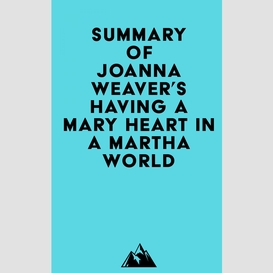 Summary of joanna weaver's having a mary heart in a martha world