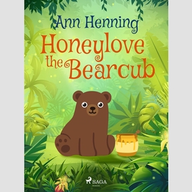 Honeylove the bearcub