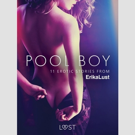 Pool boy - 11 erotic stories from erika lust