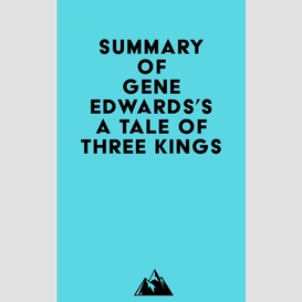 Summary of gene edwards's a tale of three kings