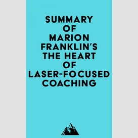 Summary of marion franklin's the heart of laser-focused coaching
