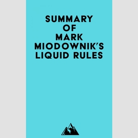 Summary of mark miodownik's liquid rules