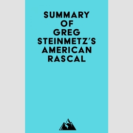 Summary of greg steinmetz's american rascal