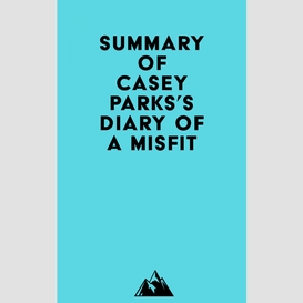 Summary of casey parks's diary of a misfit