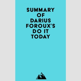 Summary of darius foroux's do it today