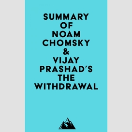 Summary of noam chomsky & vijay prashad's the withdrawal