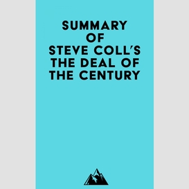 Summary of steve coll's the deal of the century