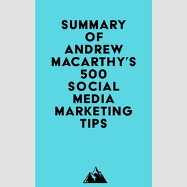 Summary of andrew macarthy's 500 social media marketing tips