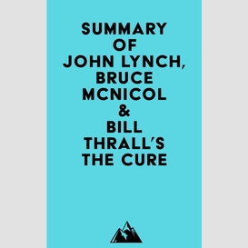 Summary of john lynch, bruce mcnicol & bill thrall's the cure