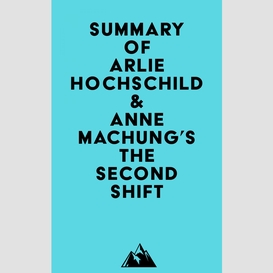 Summary of arlie hochschild & anne machung's the second shift