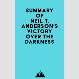 Summary of neil t. anderson's victory over the darkness