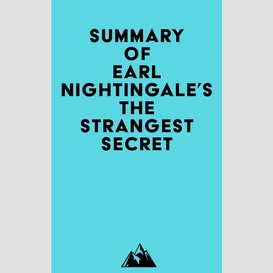 Summary of earl nightingale's the strangest secret
