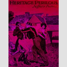 Heritage perilous