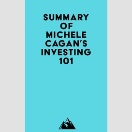 Summary of michele cagan's investing 101